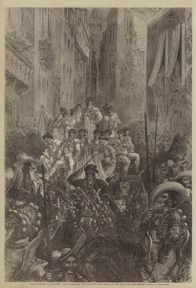 バイヨンヌでの闘牛、サンエスプリ広場のアリーナに向かうキャバレード 作： Gustave after Dore
