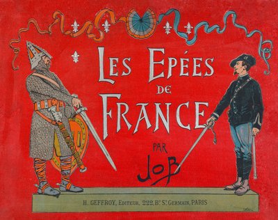 Jacques Marie Gaston Onfray de Breville dit JOB (1858 - 1931), "Les epees de France "の表紙, Coll, Part. 作： pseudonym for Onfray de Breville Jacques Job
