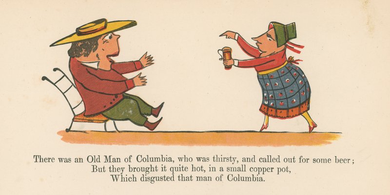 1875年にロンドンのフレデリックワーンアンドカンパニー発行の「A Book of Nonsense」から、喉が渇き、ビールを求めていたコロンビアの老人がいました。 作： エドワード・リア