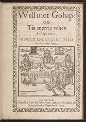 Well met Gossip: or, Tis merrie when Gossips meete.』のタイトルページ。新しい増補版には楽しい歌がいっぱい。