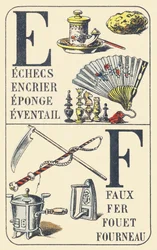 E F : チェス、インク壺、スポンジ、扇子、大鎌、鉄、鞭、炉など、通常のもののABC。Pellerin & Cie, printers-publishers, Epinal, around 1890.寸法 : 16,5 x 11 cm