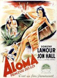 アルフレッド・サンテル監督、ドロシー・ラムー、ジョン・ホール出演の映画「南海のアローマ」のポスター 1941年